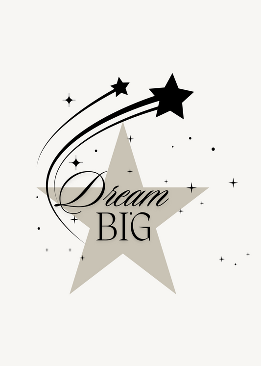 Dream big