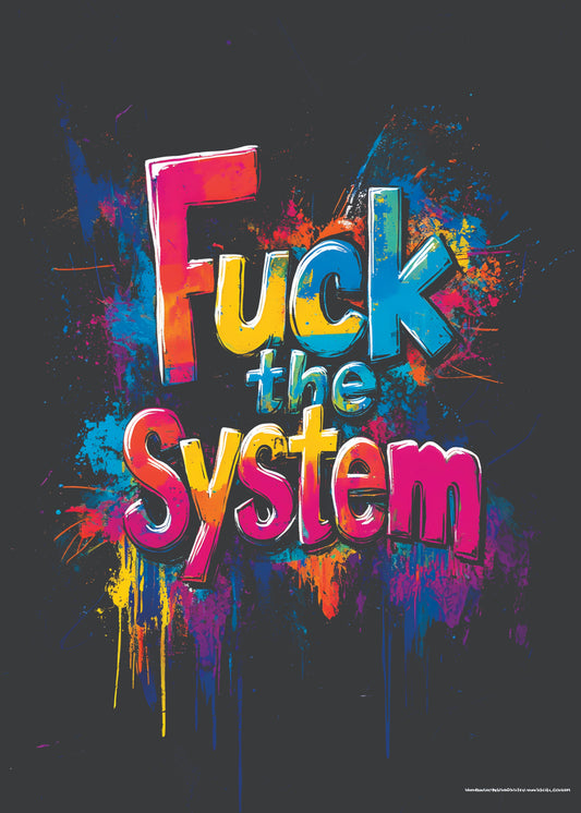 Fuck the system